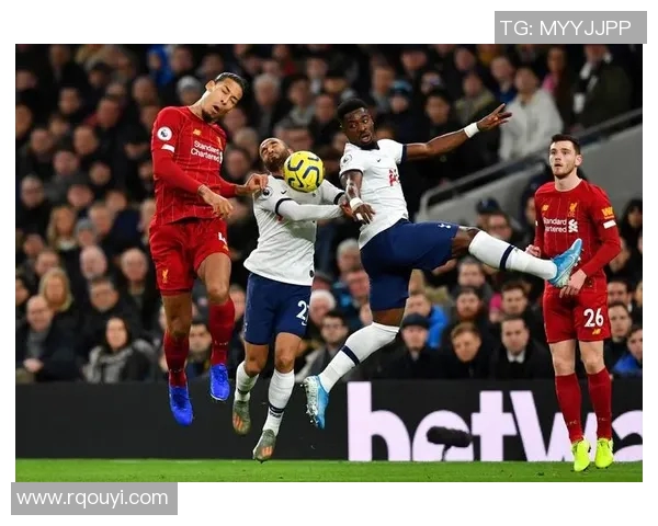 热刺与利物浦精彩对决直播录像回放分析与精彩瞬间集锦