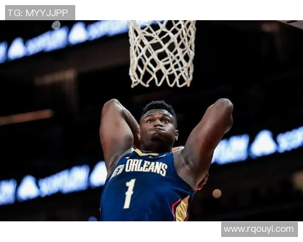 锡安体重问题持续发酵鹈鹕队聘请营养师全程监管饮食健康